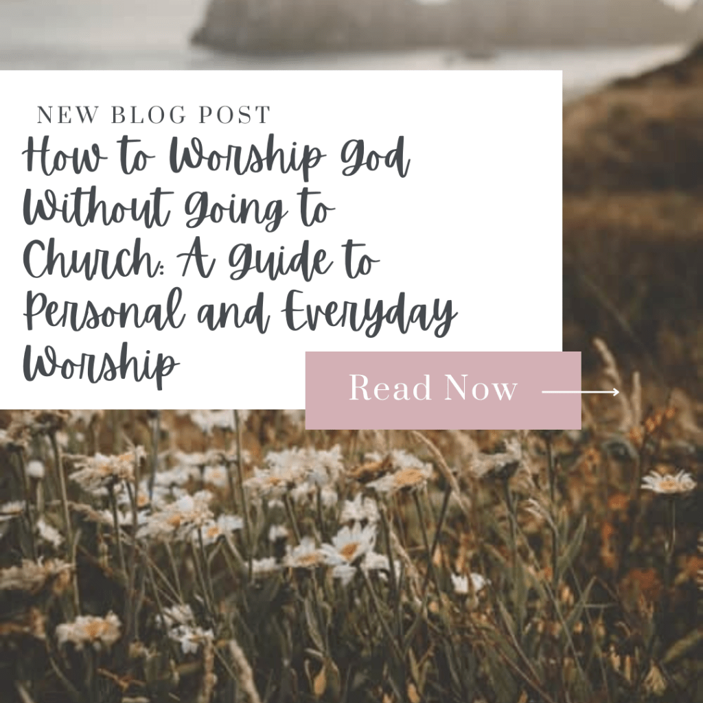 How to Worship God Without Going to Church: A Guide to Personal and Everyday&nbsp;Worship