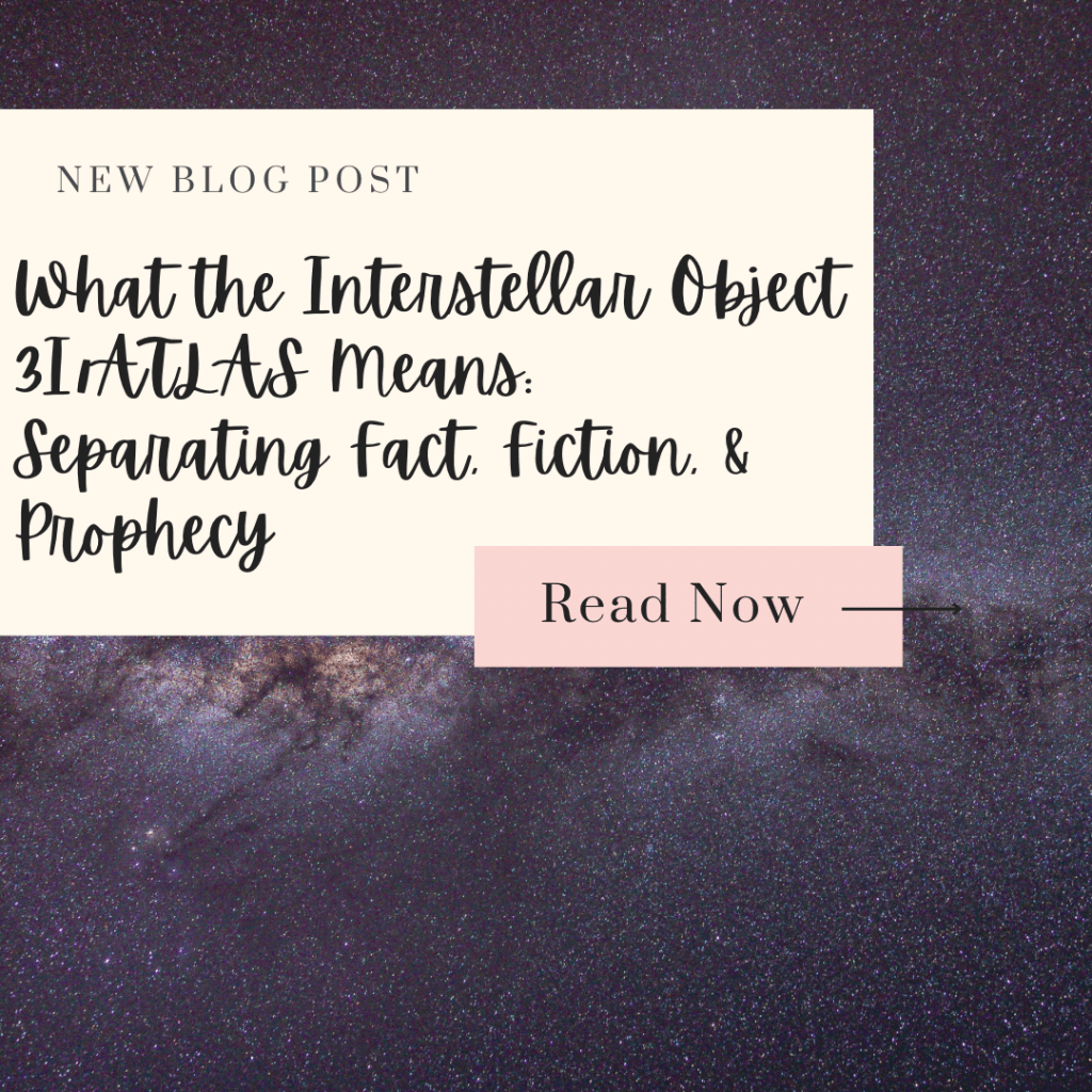 What the Interstellar Object 3I/ATLAS Means: Separating Fact, Fiction, &&nbsp;Prophecy