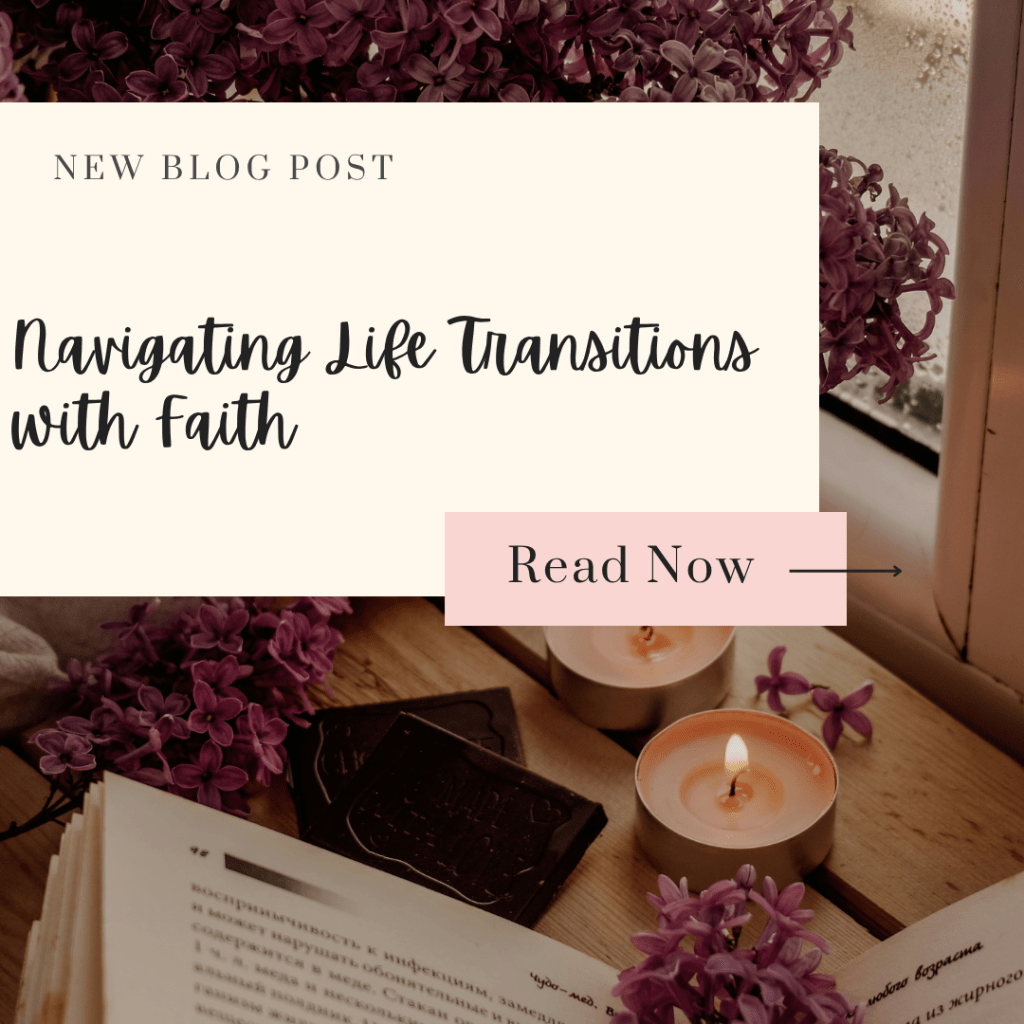 Navigating Life Transitions with Faith