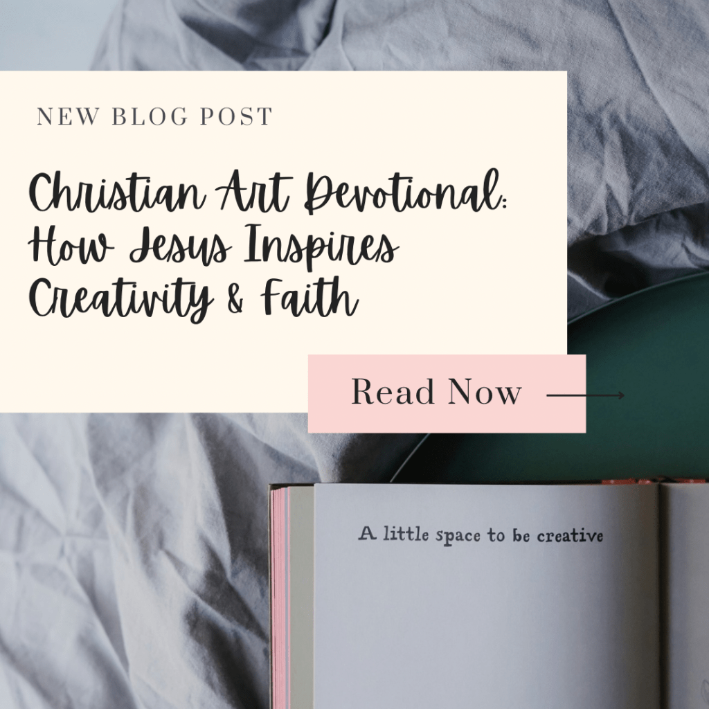 Christian Art Devotional: How Jesus Inspires Creativity &&nbsp;Faith