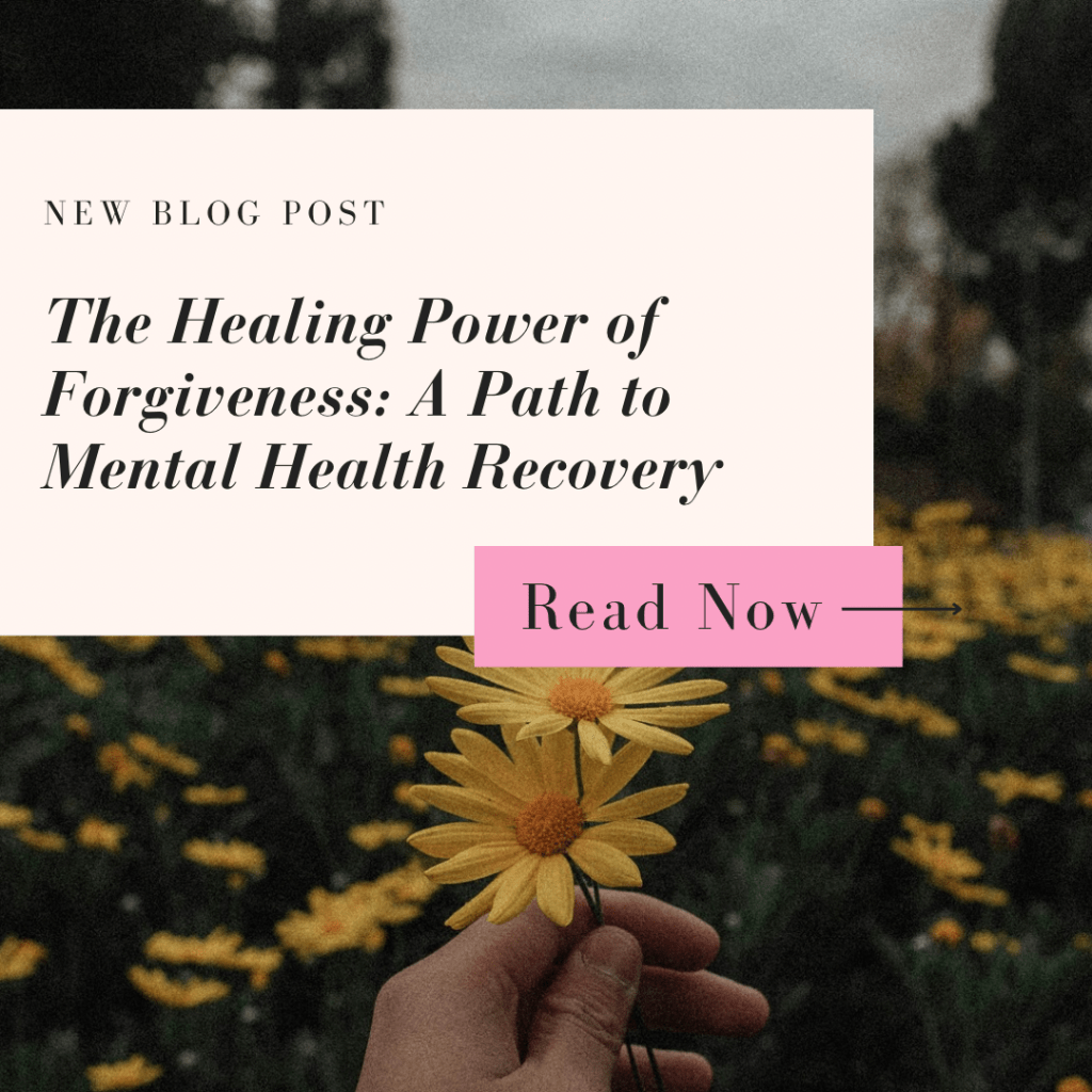 The Healing Power of Forgiveness: A Path to Mental Health Recovery