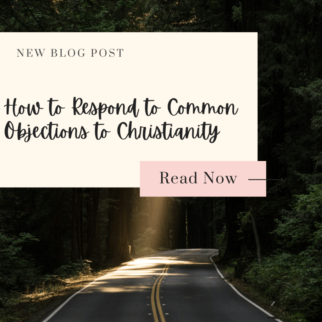 How to Respond to Common Objections to Christianity