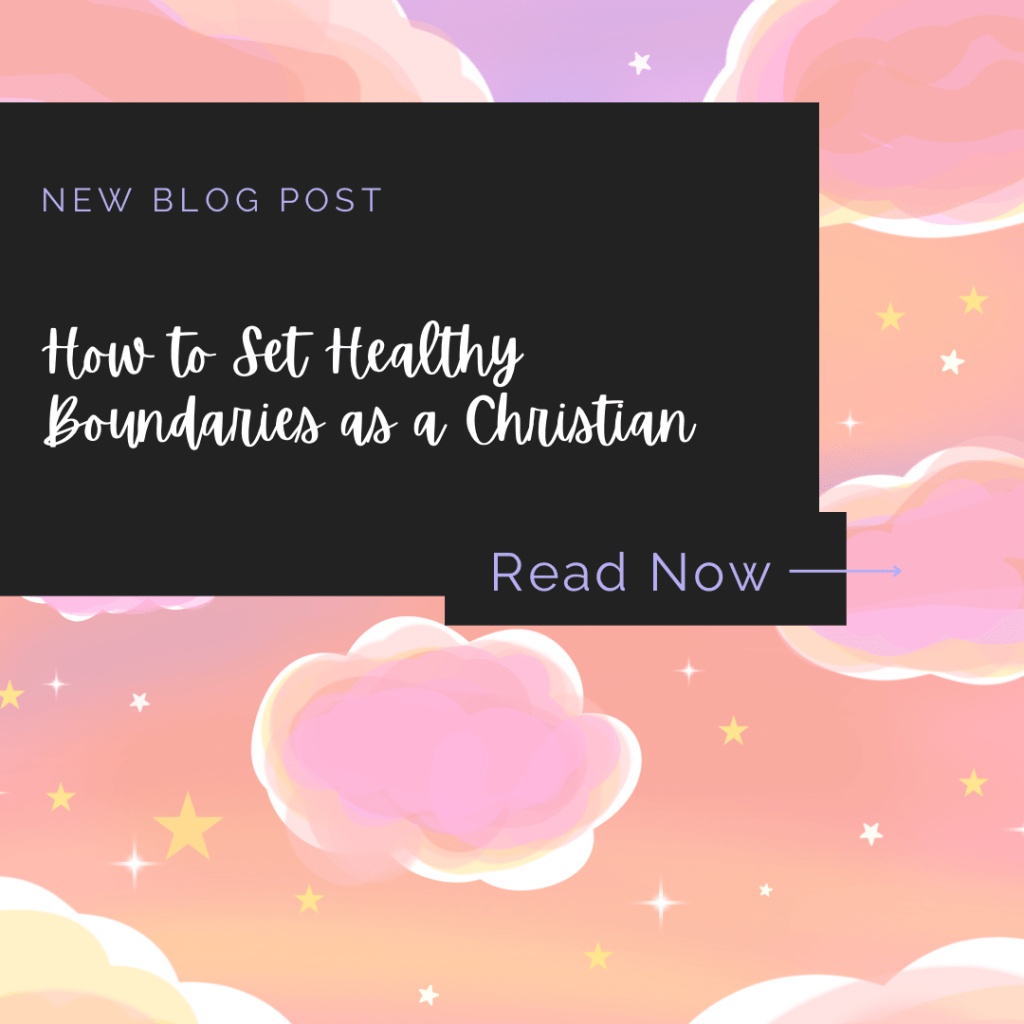 How to Set Healthy Boundaries as a&nbsp;Christian