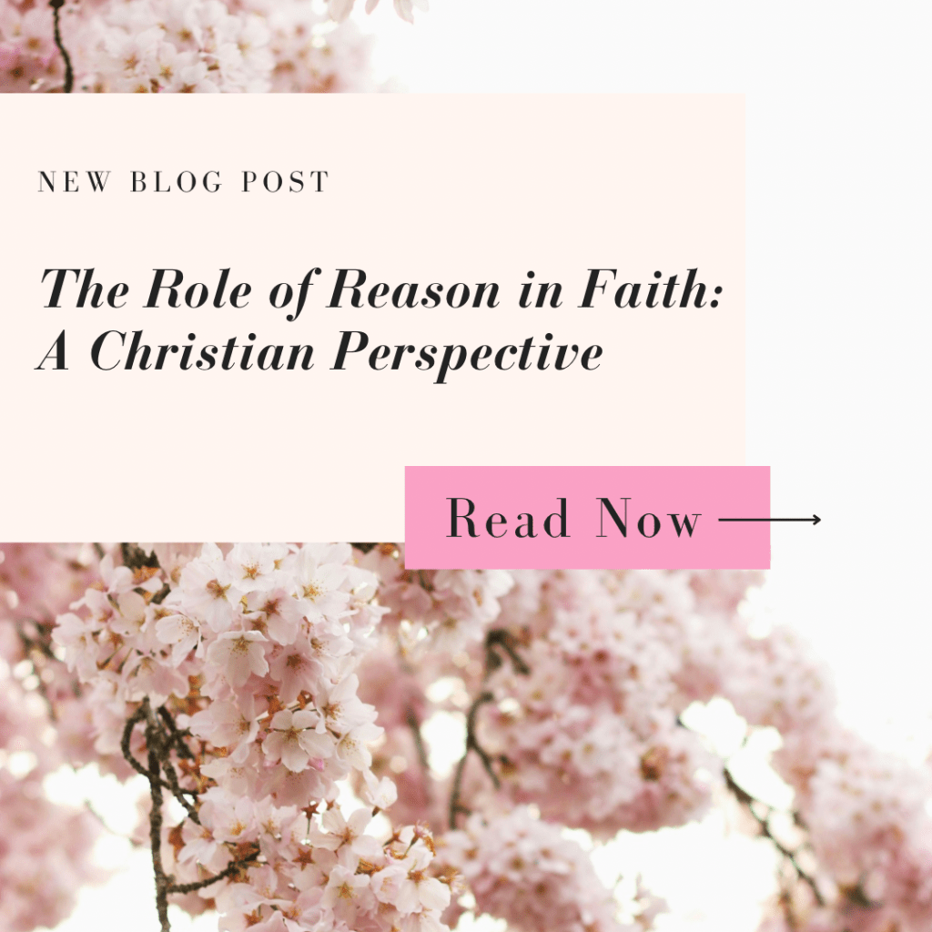 The Role of Reason in Faith: A Christian Perspective