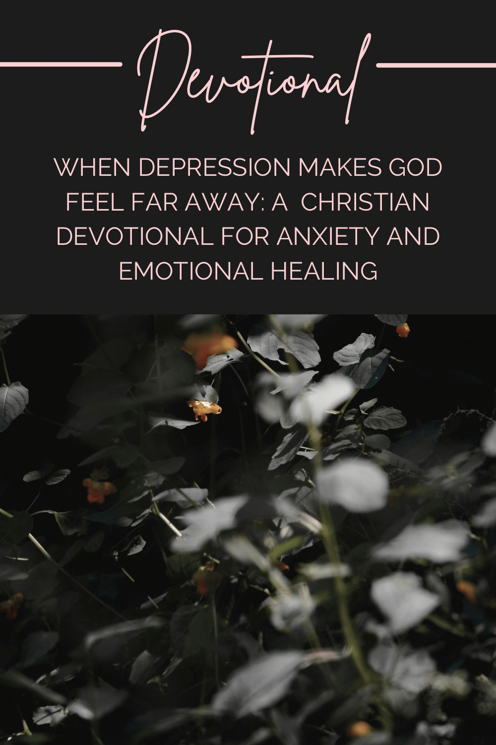 When Depression Makes God Feel Far Away: A Gentle Christian Devotional for Anxiety and Emotional&nbsp;Healing