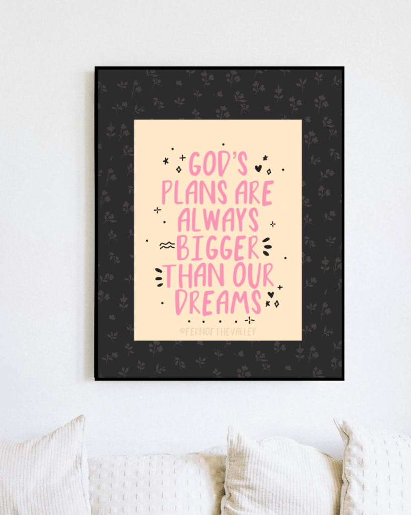Dark floral wallpaper digital print featuring the quote “God’s plan is bigger than our dreams” in a custom handwritten font, aesthetic Christian wall art for home decor.