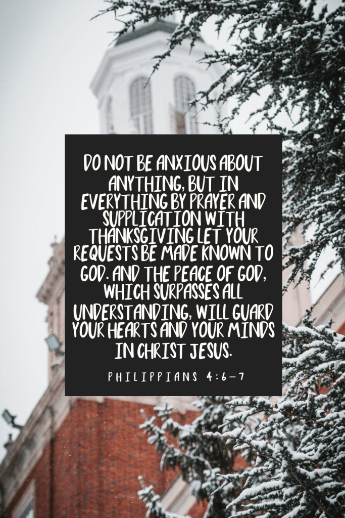 Philippians 4:6-7 Bible verse graphic on overcoming anxiety and worry: ‘Do not be anxious about anything, but in everything by prayer and supplication with thanksgiving let your requests be made known to God. And the peace of God… will guard your hearts and your minds in Christ Jesus.’ Serene snowy church background – perfect Christian encouragement for anxiety relief and finding God’s peace.