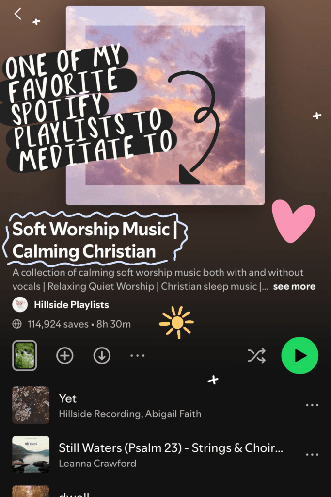 Spotify playlist screenshot: ‘Soft Worship Music | Calming Christian’ by Hillside Playlists – a favorite for how to practice Christian meditation for beginners. Features relaxing quiet worship, Christian sleep music, and soothing tracks like ‘Yet’ and ‘Still Waters (Psalm 23)’. Cozy cloudy sky aesthetic with pink heart.
