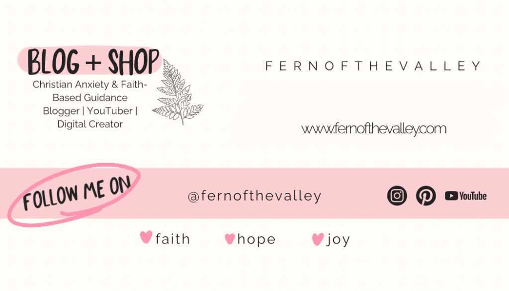 Cozy Christian lifestyle banner for Fern of the Valley, featuring a pink and fern aesthetic with text: Blog + Shop, Christian Anxiety & Faith-Based Guidance, Blogger, YouTuber, Digital Creator. Includes website www.fernofthevalley.com, follow links for Instagram, Pinterest, YouTube (@fernofthevalley), and heart emojis for faith, hope, joy. Perfect for Christian women seeking anxiety help and biblical encouragement