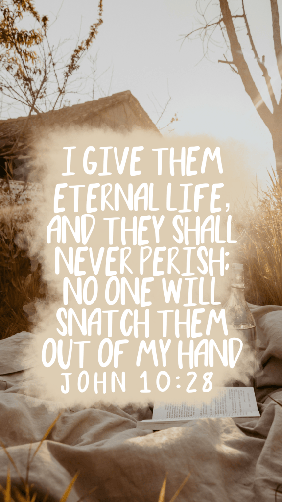 Inspirational Bible verse image of John 10:28: “I give them eternal life, and they shall never perish; no one will snatch them out of My hand.” Serene outdoor scene with open Bible, symbolizing overcoming fear of hell, Christian anxiety relief, assurance of salvation, eternal security in Christ, and freedom from doubts about losing salvation or hell anxiety. 