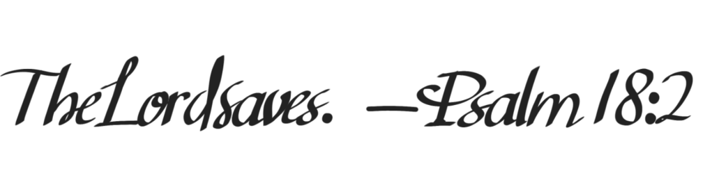 Elegant Christian calligraphy Bible verse art: "The Lord saves. — Psalm 18:2" in cursive script on white background. Calming scripture for anxiety relief, overcoming worry and fear, finding peace and hope through faith. Inspirational digital design for stress management and spiritual encouragement.