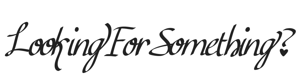 Elegant Christian calligraphy text on clean white background: "Looking For Something?" in flowing cursive script with a small heart. Calming minimalist bible-inspired digital art for anxiety relief, peaceful scripture-style printable wall decor, finding hope and spiritual encouragement through faith. Inspirational Christian design for stress management and inner peace.