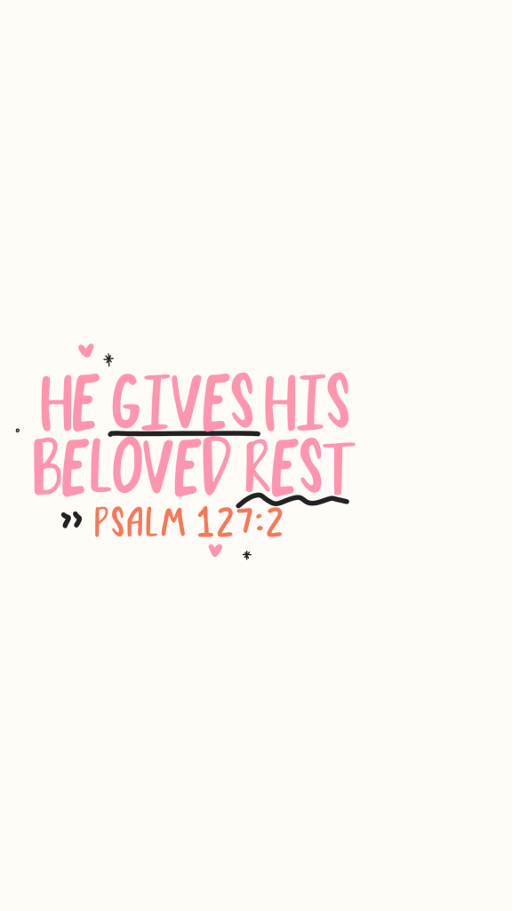 A minimalist, chic graphic featuring the Bible verse Psalm 127:2 in pink and orange hand-lettered text that reads, "He gives His beloved rest." The image, perfect for a blog post titled Sleep and Rest: God's Design for Renewal, includes small pink hearts and star accents on a clean cream background.