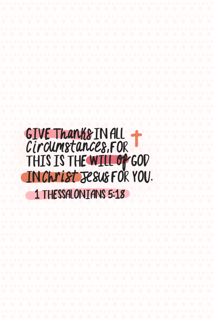Hand-lettered Bible verse graphic in soft pink and orange tones: “Give thanks in all circumstances, for this is the will of God in Christ Jesus for you.” 1 Thessalonians 5:18. The Power of Gratitude for Mental Resilience – Christian encouragement and gratitude for anxiety & peace.